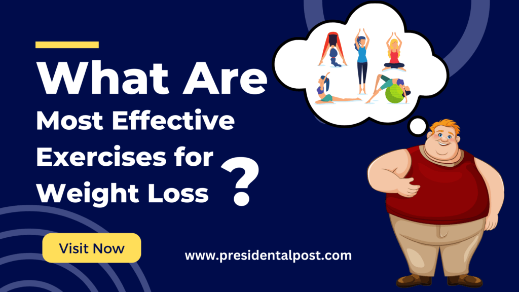 What Are Most Effective Exercises for Weight Loss?